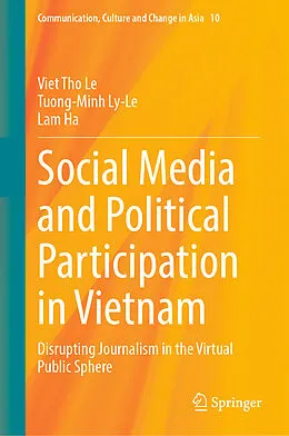 E-Book (pdf) Social Media and Political Participation in Vietnam von Viet Tho Le, Tuong-Minh Ly-Le, Lam Ha