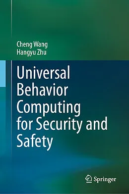 E-Book (pdf) Universal Behavior Computing for Security and Safety von Cheng Wang, Hangyu Zhu