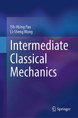 E-Book (pdf) Intermediate Classical Mechanics von Yih-Hsing Pao, Li-Sheng Wang