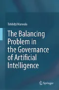 E-Book (pdf) The Balancing Problem in the Governance of Artificial Intelligence von Tshilidzi Marwala