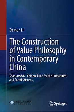 E-Book (pdf) The Construction of Value Philosophy in Contemporary China von Deshun Li