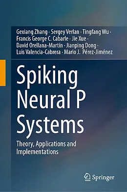E-Book (pdf) Spiking Neural P Systems von Gexiang Zhang, Sergey Verlan, Tingfang Wu