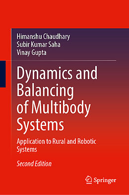 Livre Relié Dynamics and Balancing of Multibody Systems de Himanshu Chaudhary, Subir Kumar Saha, Vinay Gupta