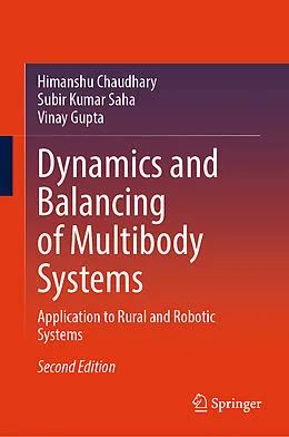 E-Book (pdf) Dynamics and Balancing of Multibody Systems von Himanshu Chaudhary, Subir Kumar Saha, Vinay Gupta