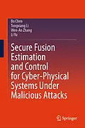 E-Book (pdf) Secure Fusion Estimation and Control for Cyber-Physical Systems Under Malicious Attacks von Bo Chen, Tongxiang Li, Wen-An Zhang