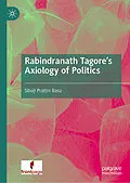 E-Book (pdf) Rabindranath Tagore's Axiology of Politics von Sibaji Pratim Basu