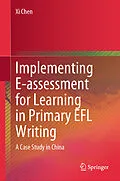E-Book (pdf) Implementing E-assessment for Learning in Primary EFL Writing von Xi Chen