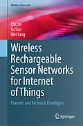 E-Book (pdf) Wireless Rechargeable Sensor Networks for Internet of Things von Chi Lin, Yu Sun, Wei Yang