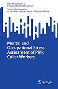 E-Book (pdf) Mental and Occupational Stress Assessment of Pink Collar Workers von Suchismita Satapathy, Arturo Realyvásquez Vargas, Meghana Mishra