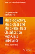 E-Book (pdf) Multi-objective, Multi-class and Multi-label Data Classification with Class Imbalance von Sanjay Chakraborty, Lopamudra Dey
