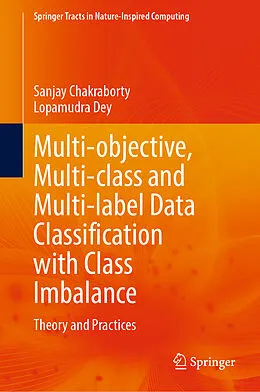 E-Book (pdf) Multi-objective, Multi-class and Multi-label Data Classification with Class Imbalance von Sanjay Chakraborty, Lopamudra Dey