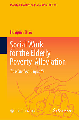 Livre Relié Social Work for the Elderly Poverty-Alleviation de Huaijuan Zhao