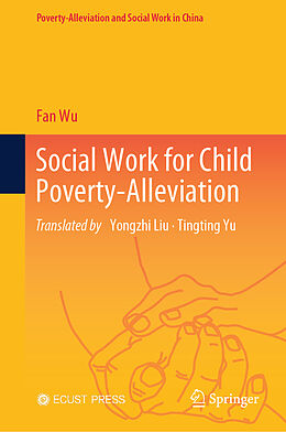 Livre Relié Social Work for Child Poverty-Alleviation de Fan Wu