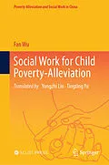 E-Book (pdf) Social Work for Child Poverty-Alleviation von Fan Wu
