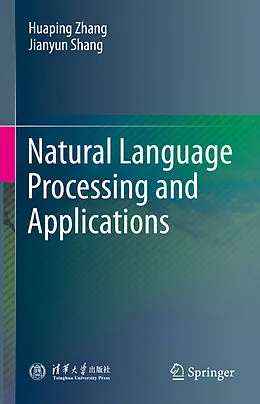 E-Book (pdf) Natural Language Processing and Applications von Huaping Zhang, Jianyun Shang