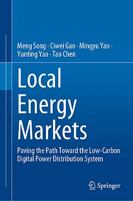 E-Book (pdf) Local Energy Markets von Meng Song, Ciwei Gao, Mingyu Yan