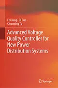 E-Book (pdf) Advanced Voltage Quality Controller for New Power Distribution Systems von Fei Jiang, Qi Guo, Chunming Tu