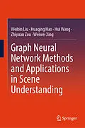 E-Book (pdf) Graph Neural Network Methods and Applications in Scene Understanding von Weibin Liu, Huaqing Hao, Hui Wang