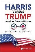 Livre Relié Harris Versus Trump de Daniel Quinn Mills Steven Rosefielde