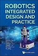 Fester Einband Robotics Integrated Design And Practice von Zeming Fan, Xiaojun Yu, Zhongkui Sun