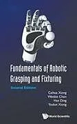 Fester Einband Fundamentals Of Robotic Grasping And Fixturing von Xiong Caihua, Wen-bin Chen, Ding Han