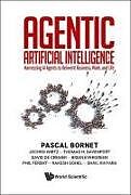 Kartonierter Einband Agentic Artificial Intelligence: Harnessing Ai Agents To Reinvent Business, Work, And Life von Pascal Bornet, Wirtz Jochen