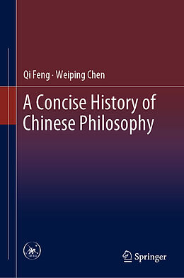 Livre Relié A Concise History of Chinese Philosophy de Qi Feng, Weiping Chen