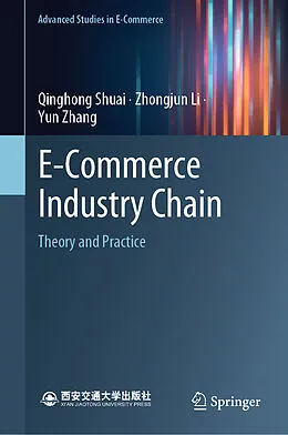 E-Book (pdf) E-Commerce Industry Chain von Qinghong Shuai, Zhongjun Li, Yun Zhang