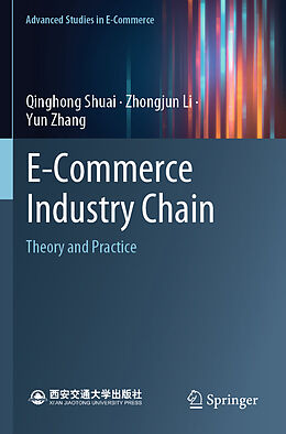 Couverture cartonnée E-Commerce Industry Chain de Qinghong Shuai, Yun Zhang, Zhongjun Li