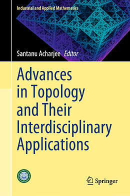 Livre Relié Advances in Topology and Their Interdisciplinary Applications de 