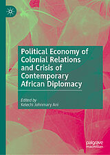 eBook (pdf) Political Economy of Colonial Relations and Crisis of Contemporary African Diplomacy de 