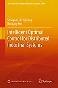 E-Book (pdf) Intelligent Optimal Control for Distributed Industrial Systems von Shaoyuan Li, Yi Zheng, Binqiang Xue