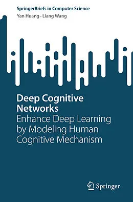 E-Book (pdf) Deep Cognitive Networks von Yan Huang, Liang Wang
