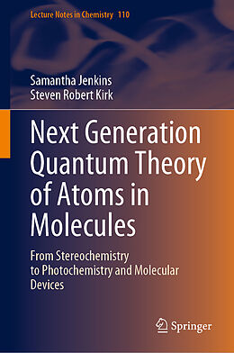 Fester Einband Next Generation Quantum Theory of Atoms in Molecules von Steven Robert Kirk, Samantha Jenkins