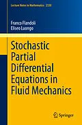 E-Book (pdf) Stochastic Partial Differential Equations in Fluid Mechanics von Franco Flandoli, Eliseo Luongo