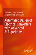E-Book (pdf) Automated Design of Electrical Converters with Advanced AI Algorithms von Xin Zhang, Xinze Li, Hao Ma