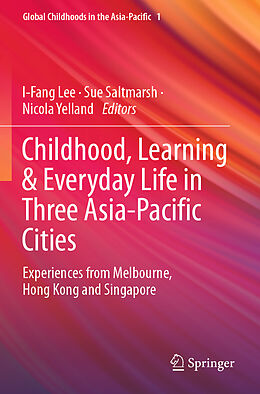 Kartonierter Einband Childhood, Learning & Everyday Life in Three Asia-Pacific Cities von 