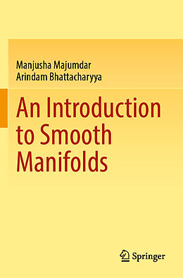 Couverture cartonnée An Introduction to Smooth Manifolds de Arindam Bhattacharyya, Manjusha Majumdar