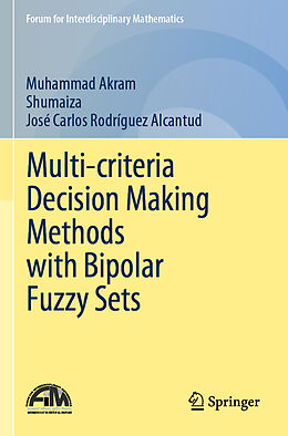 Couverture cartonnée Multi-criteria Decision Making Methods with Bipolar Fuzzy Sets de Muhammad Akram, José Carlos Rodríguez Alcantud, Shumaiza