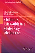 E-Book (pdf) Children's Lifeworlds in a Global City: Melbourne von Clare Bartholomaeus, Nicola Yelland