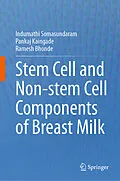 E-Book (pdf) Stem cell and Non-stem Cell Components of Breast Milk von Indumathi Somasundaram, Pankaj Kaingade, Ramesh Bhonde