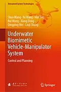 E-Book (pdf) Underwater Biomimetic Vehicle-Manipulator System von Shuo Wang, Yu Wang, Min Tan