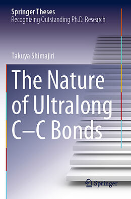 Couverture cartonnée The Nature of Ultralong C C Bonds de Takuya Shimajiri