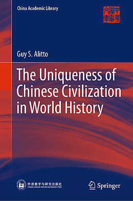 Livre Relié The Uniqueness of Chinese Civilization in World History de Guy S. Alitto