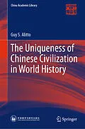 E-Book (pdf) The Uniqueness of Chinese Civilization in World History von Guy S. Alitto