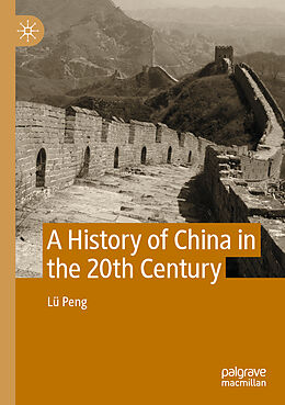 Couverture cartonnée A History of China in the 20th Century de Lü Peng