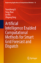 eBook (pdf) Artificial Intelligence Enabled Computational Methods for Smart Grid Forecast and Dispatch de Yuanzheng Li, Yong Zhao, Lei Wu