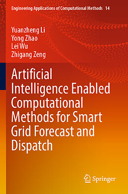 Couverture cartonnée Artificial Intelligence Enabled Computational Methods for Smart Grid Forecast and Dispatch de Yuanzheng Li, Zhigang Zeng, Lei Wu