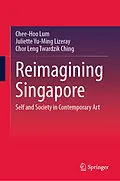 E-Book (pdf) Reimagining Singapore von Chee-Hoo Lum, Juliette Yu-Ming Lizeray, Chor Leng Twardzik Ching