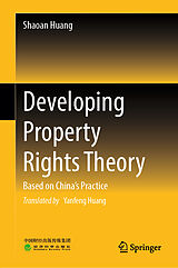 eBook (pdf) Developing Property Rights Theory de Shaoan Huang